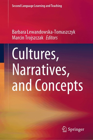 Barbara Lewandowska-Tomaszczyk, Marcin Trojszczak - Cultures, Narratives, and Concepts, Inbunden