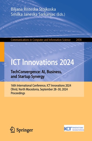 Biljana Risteska Stojkoska, Smilka Janeska Sarkanjac - ICT Innovations 2024. TechConvergence: AI, Business, and Startup Synergy, Häftad