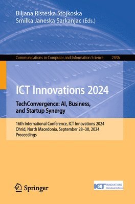 bokomslag ICT Innovations 2024. TechConvergence: AI, Business, and Startup Synergy