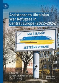 bokomslag Assistance to Ukrainian War Refugees in Central Europe (2022-2024)