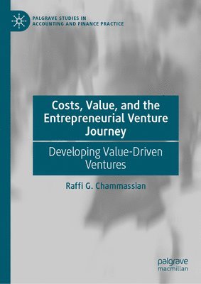 bokomslag Costs, Value, and the Entrepreneurial Venture Journey