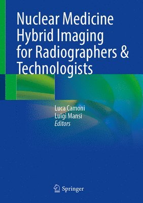 bokomslag Nuclear Medicine Hybrid Imaging for Radiographers & Technologists