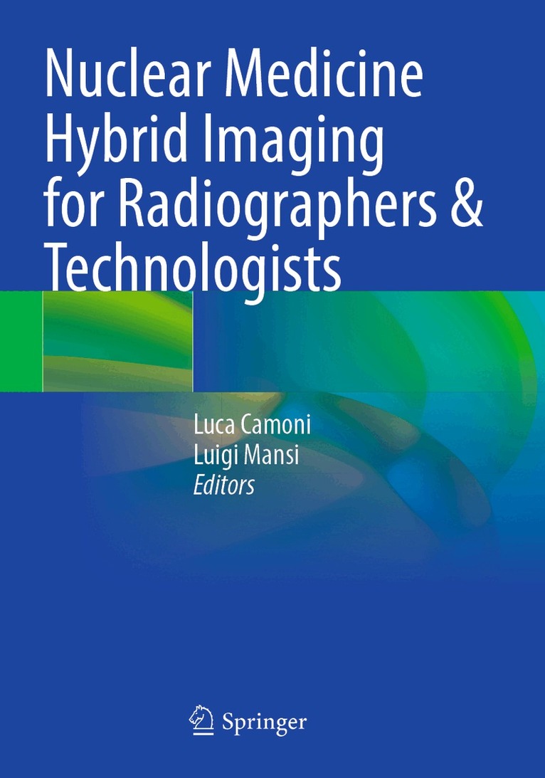Luca Camoni, Luigi Mansi - Nuclear Medicine Hybrid Imaging for Radiographers & Technologists, Häftad