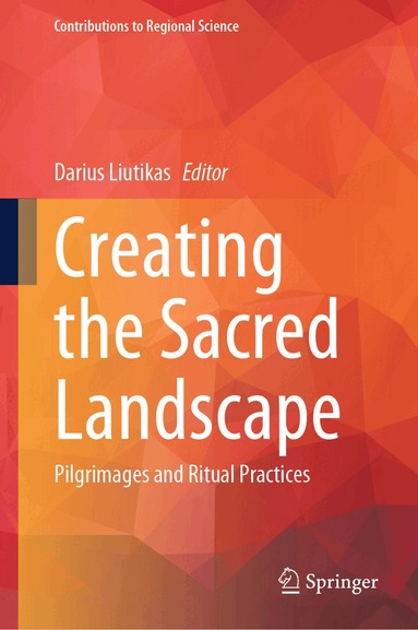 Darius Liutikas - Creating the Sacred Landscape, Inbunden