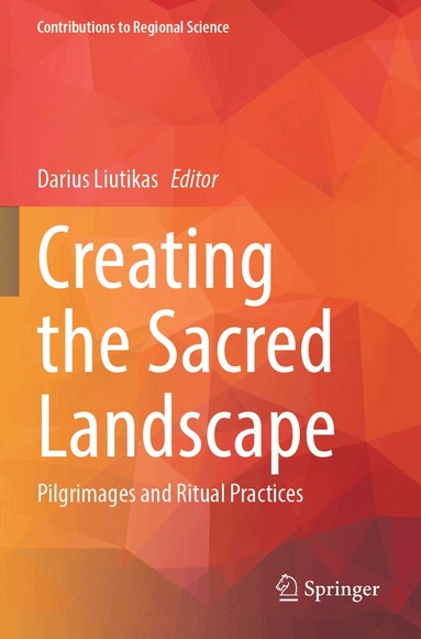Darius Liutikas - Creating the Sacred Landscape, Häftad