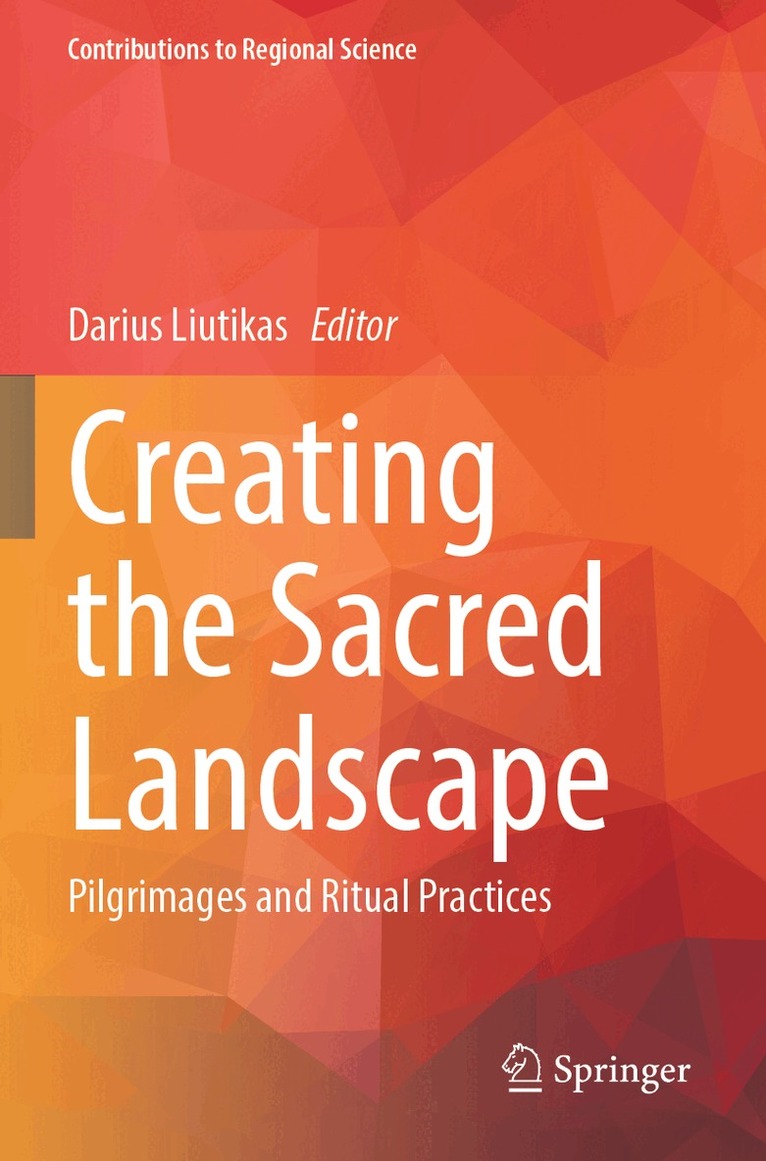 Darius Liutikas - Creating the Sacred Landscape, Häftad