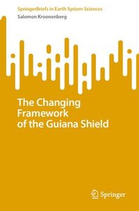 bokomslag Changing Framework of the Guiana Shield