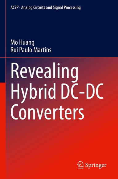 Mo Huang, Rui Paulo Martins - Revealing Hybrid DC-DC Converters, Häftad