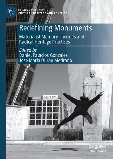 Daniel Palacios González, José María Durán Medraño - Redefining Monuments, Inbunden