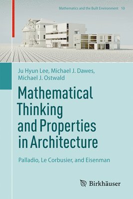 bokomslag Mathematical Thinking and Properties in Architecture