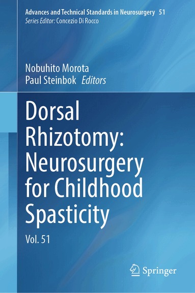 Nobuhito Morota, Paul Steinbok - Dorsal Rhizotomy: Neurosurgery for Childhood Spasticity, Inbunden