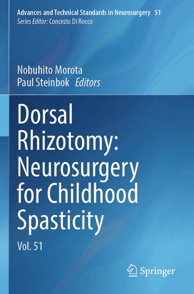 Nobuhito Morota, Paul Steinbok - Dorsal Rhizotomy: Neurosurgery for Childhood Spasticity, Häftad
