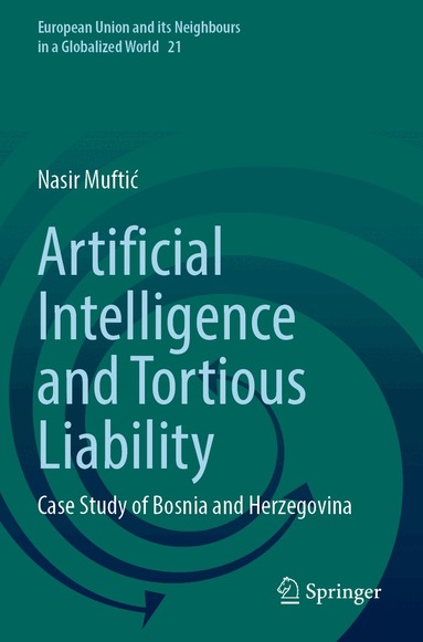 Nasir Muftić - Artificial Intelligence and Tortious Liability, Häftad