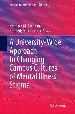 bokomslag A University-Wide Approach to Changing Campus Cultures of Mental Illness Stigma