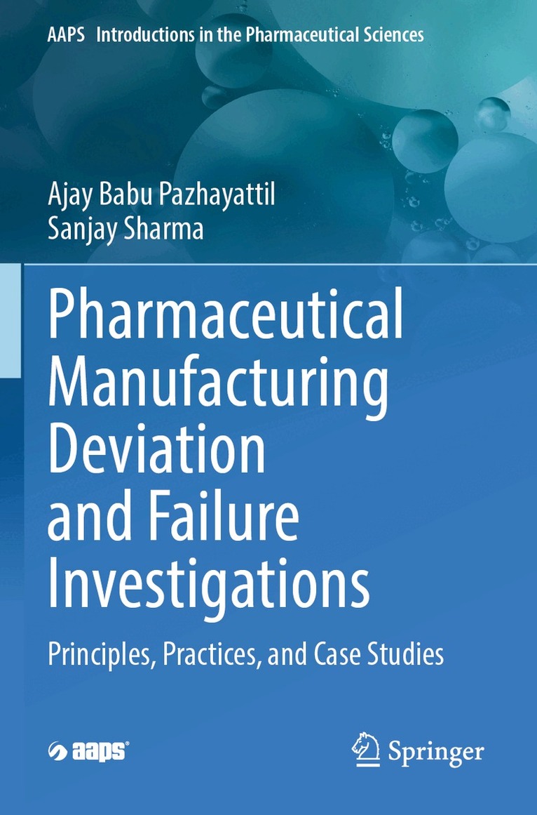 Ajay Babu Pazhayattil, Sanjay Sharma - Pharmaceutical Manufacturing Deviation and Failure Investigations, Häftad