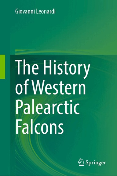 Giovanni Leonardi - History of Western Palearctic Falcons, Inbunden