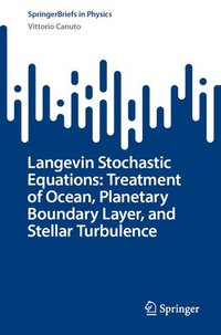 bokomslag Langevin Stochastic Equations: Treatment of Ocean, Planetary Boundary Layer, and Stellar Turbulence