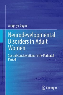 bokomslag Neurodevelopmental Disorders in Adult Women: Special Considerations in the Perinatal Period