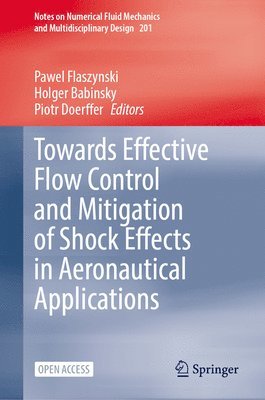 bokomslag Towards Effective Flow Control and Mitigation of Shock Effects in Aeronautical Applications