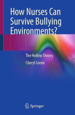 How Nurses Can Survive Bullying Environments? 1