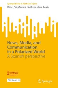 bokomslag News, Media, and Communication in a Polarized World