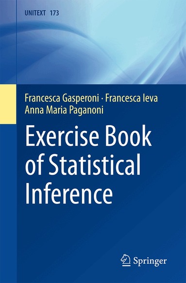 Francesca Gasperoni, Francesca Ieva, Anna Maria Paganoni - Exercise Book of Statistical Inference, Häftad