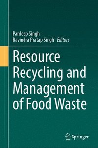 bokomslag Resource Recycling and Management of Food Waste