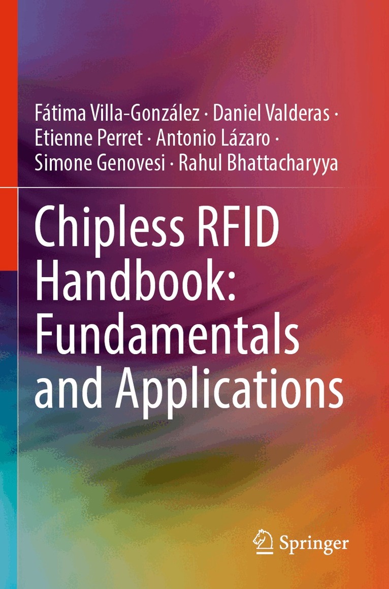 Fátima Villa-González, Daniel Valderas, Etienne Perret, Antonio Lázaro, Simone Genovesi, Rahul Bhattacharyya - Chipless RFID Handbook: Fundamentals and Applications, Häftad