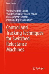 bokomslag Control and Tracking Techniques for Switched Reluctance Machines