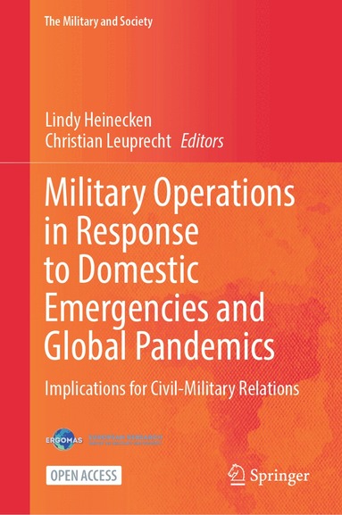 Lindy Heinecken, Christian Leuprecht - Military Operations in Response to Domestic Emergencies and Global Pandemics, Inbunden