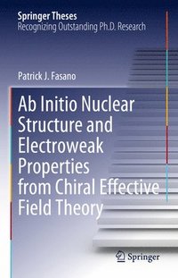 bokomslag Ab Initio Nuclear Structure and Electroweak Properties from Chiral Effective Field Theory