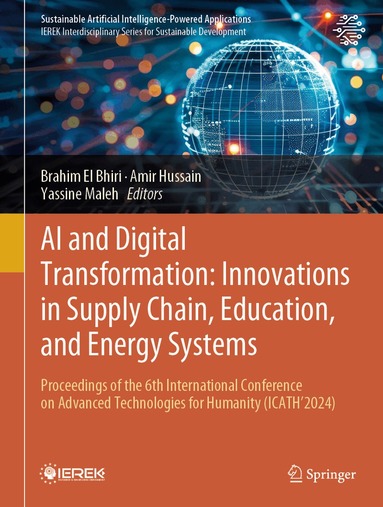 Brahim El Bhiri, Amir Hussain, Yassine Maleh - AI and Digital Transformation: Innovations in Supply Chain, Education, and Energy Systems, Inbunden