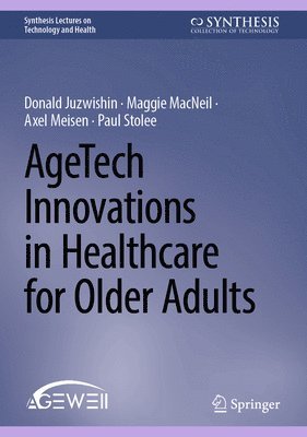 bokomslag AgeTech Innovations in Healthcare for Older Adults