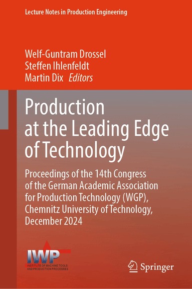 Welf-Guntram Drossel, Steffen Ihlenfeldt, Martin Dix - Production at the Leading Edge of Technology, Inbunden