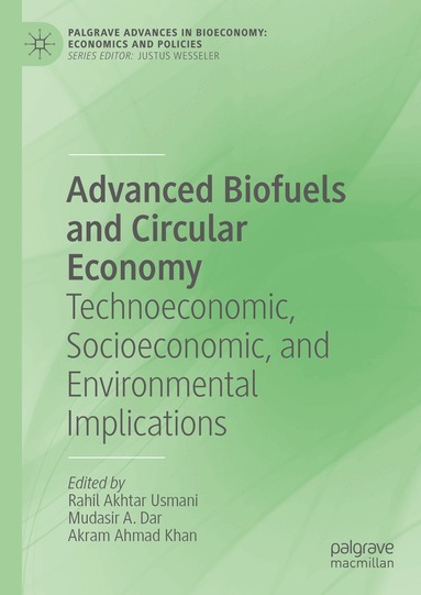 Rahil Akhtar Usmani, Mudasir A. Dar, Akram Ahmad Khan - Advanced Biofuels and Circular Economy, Inbunden