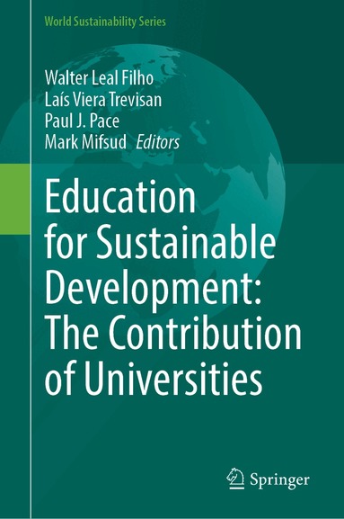 Walter Leal Filho, Laís Viera Trevisan, Paul J. Pace, Mark Mifsud - Education for Sustainable Development: The Contribution of Universities, Inbunden