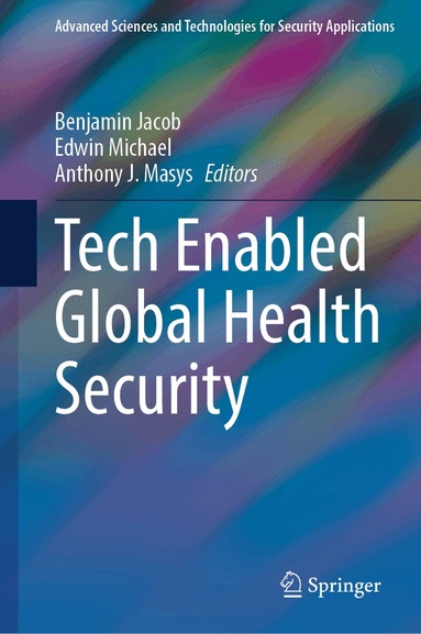 Benjamin Jacob, Edwin Michael, Anthony J. Masys - Tech Enabled Global Health Security, Inbunden