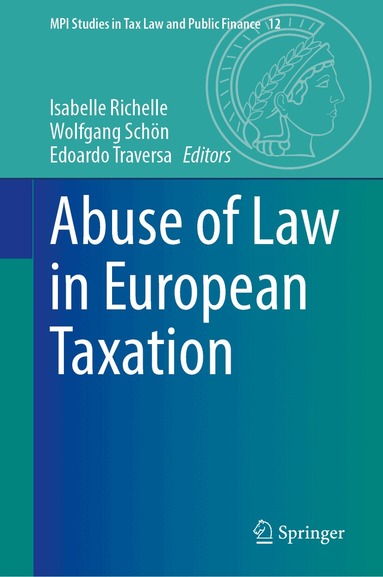 Isabelle Richelle, Wolfgang Schön, Edoardo Traversa - Abuse of Law in European Taxation, Inbunden
