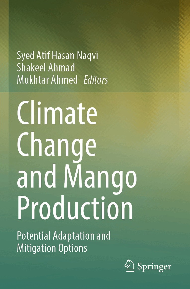 Syed Atif Hasan Naqvi, Shakeel Ahmad, Mukhtar Ahmed - Climate Change and Mango Production, Häftad. Tillgänglighet: Lägg i varukorg