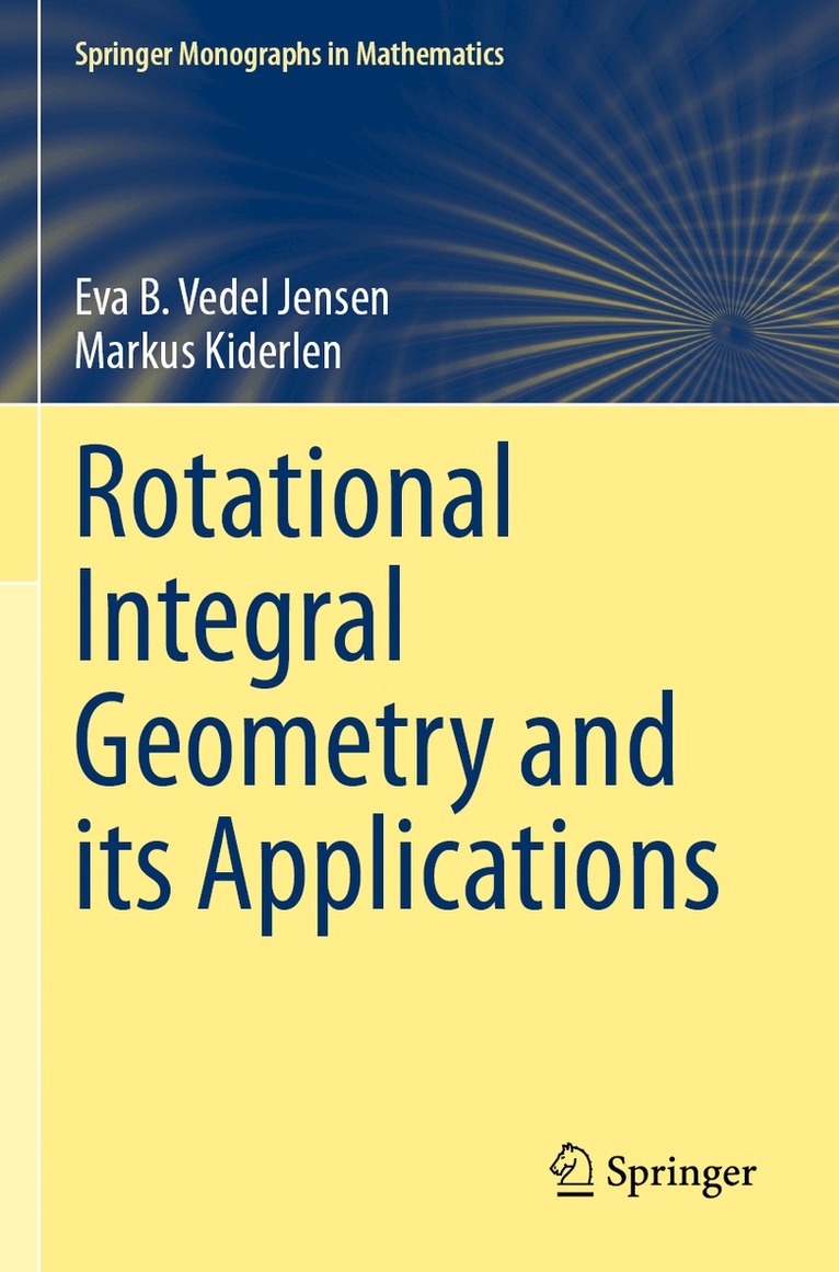 Eva B. Vedel Jensen, Markus Kiderlen - Rotational Integral Geometry and its Applications, Häftad