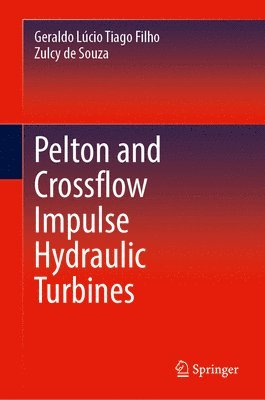 bokomslag Pelton and Crossflow Impulse Hydraulic Turbines