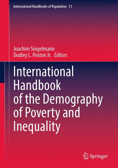 Joachim Singelmann, Dudley L. Poston Jr. - International Handbook of the Demography of Poverty and Inequality, Inbunden