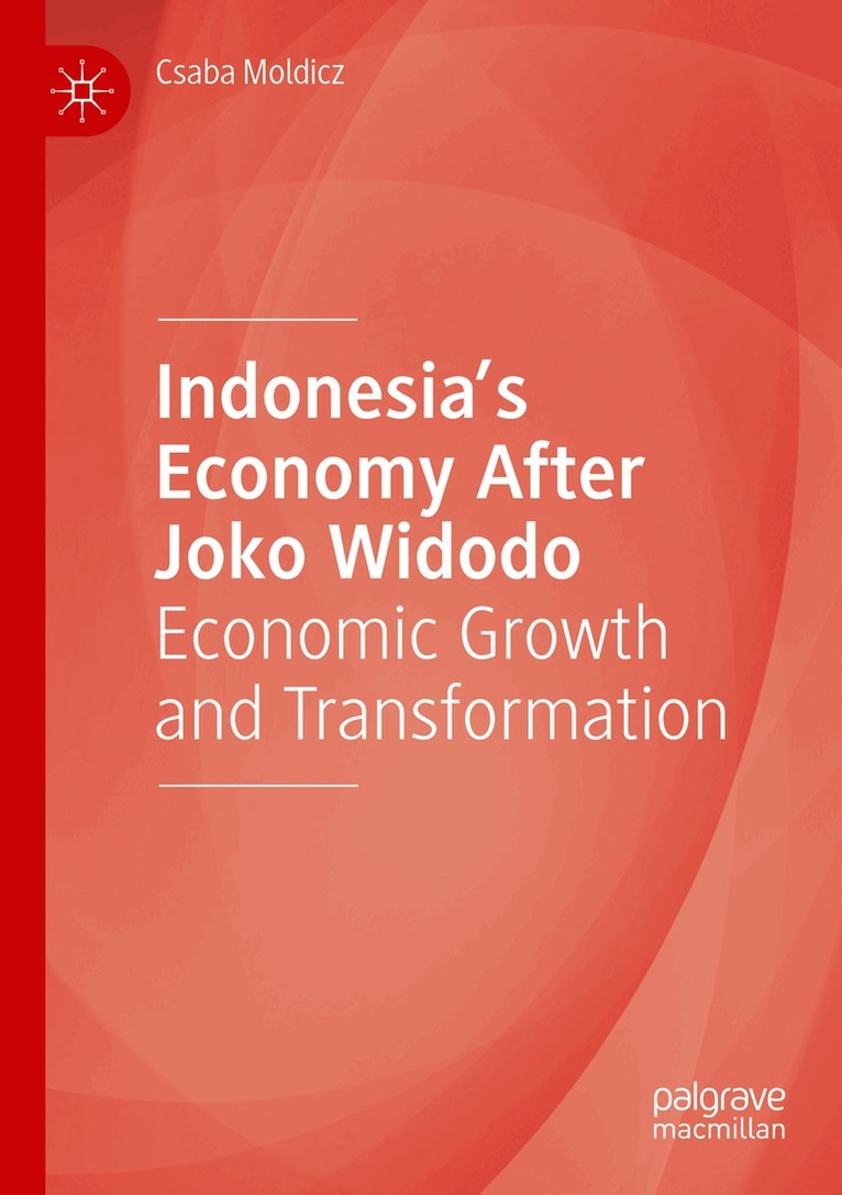 Csaba Moldicz - Indonesia’s Economy After Joko Widodo, Häftad
