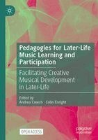 Andrea Creech, Colin Enright - Pedagogies for Later-Life Music Learning and Participation, Häftad