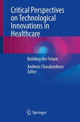 bokomslag Critical Perspectives on Technological Innovations in Healthcare