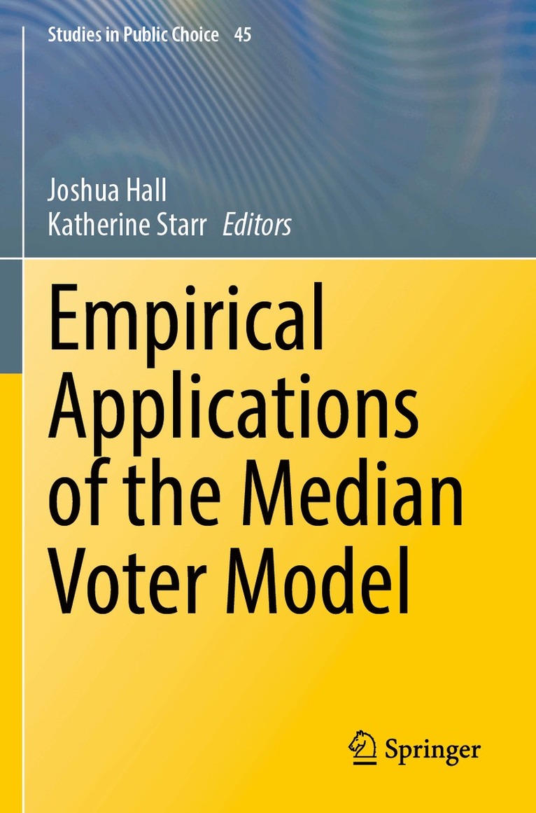 Joshua Hall, Katherine Starr - Empirical Applications of the Median Voter Model, Häftad