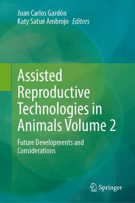 Assisted Reproductive Technologies in Animals Volume 2 1