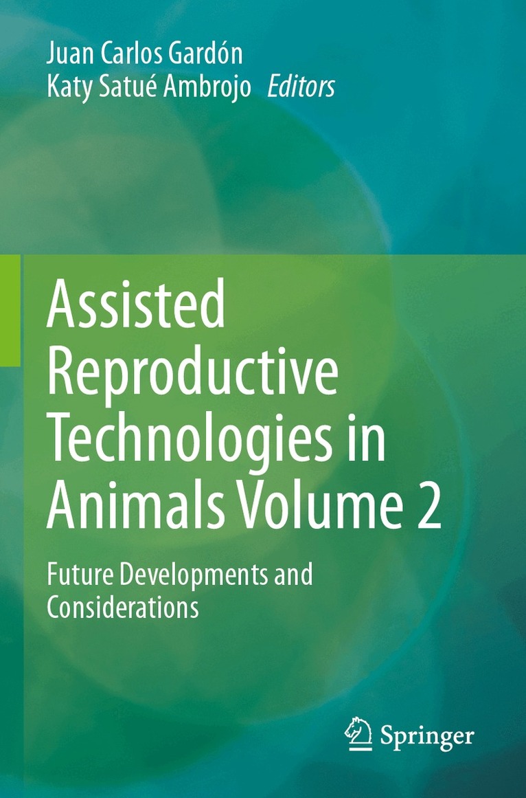 Juan Carlos Gardón, Katy Satué Ambrojo - Assisted Reproductive Technologies in Animals Volume 2, Häftad
