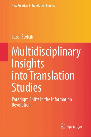Jozef Štefčík - Multidisciplinary Insights into Translation Studies, Inbunden
