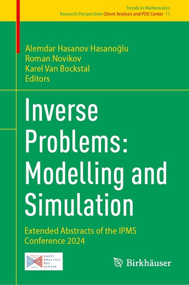 Alemdar Hasanov Hasanoğlu, Roman Novikov, Karel Van Bockstal - Inverse Problems: Modelling and Simulation, Inbunden